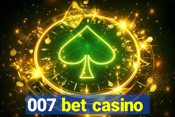 007 bet casino